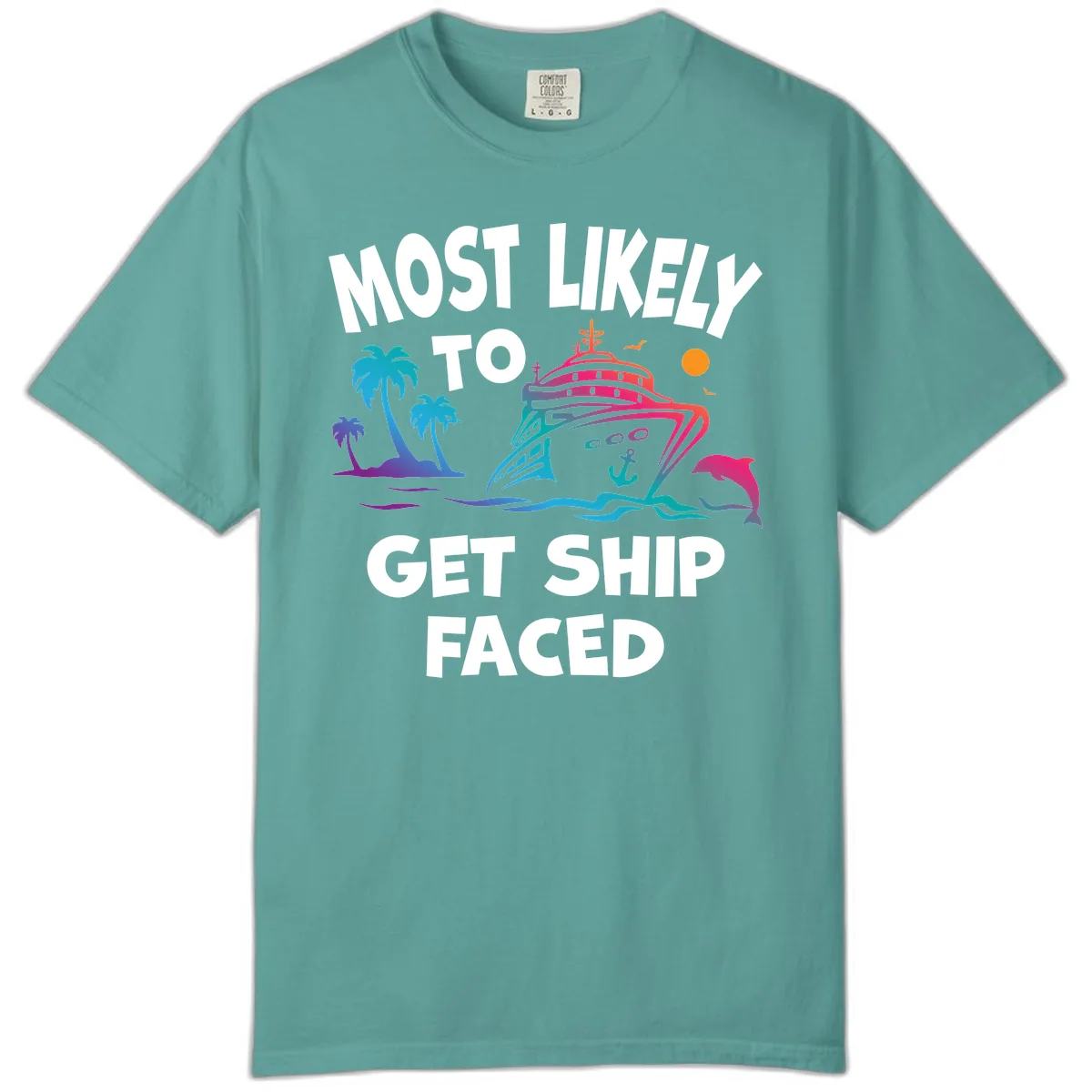 Most Likely To Get Ship Faced Comfort Color in Seafoam