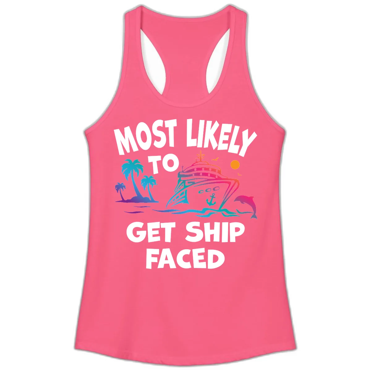 Most Likely To Get Ship Faced Ladies Tank in Solid Hot Pink