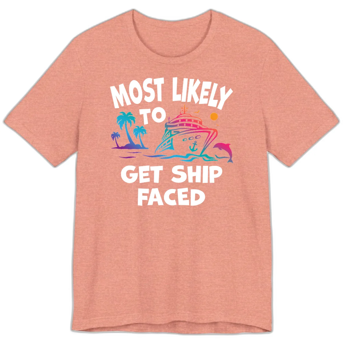 Most Likely To Get Ship Faced Premium T-Shirt in Heather Sunset