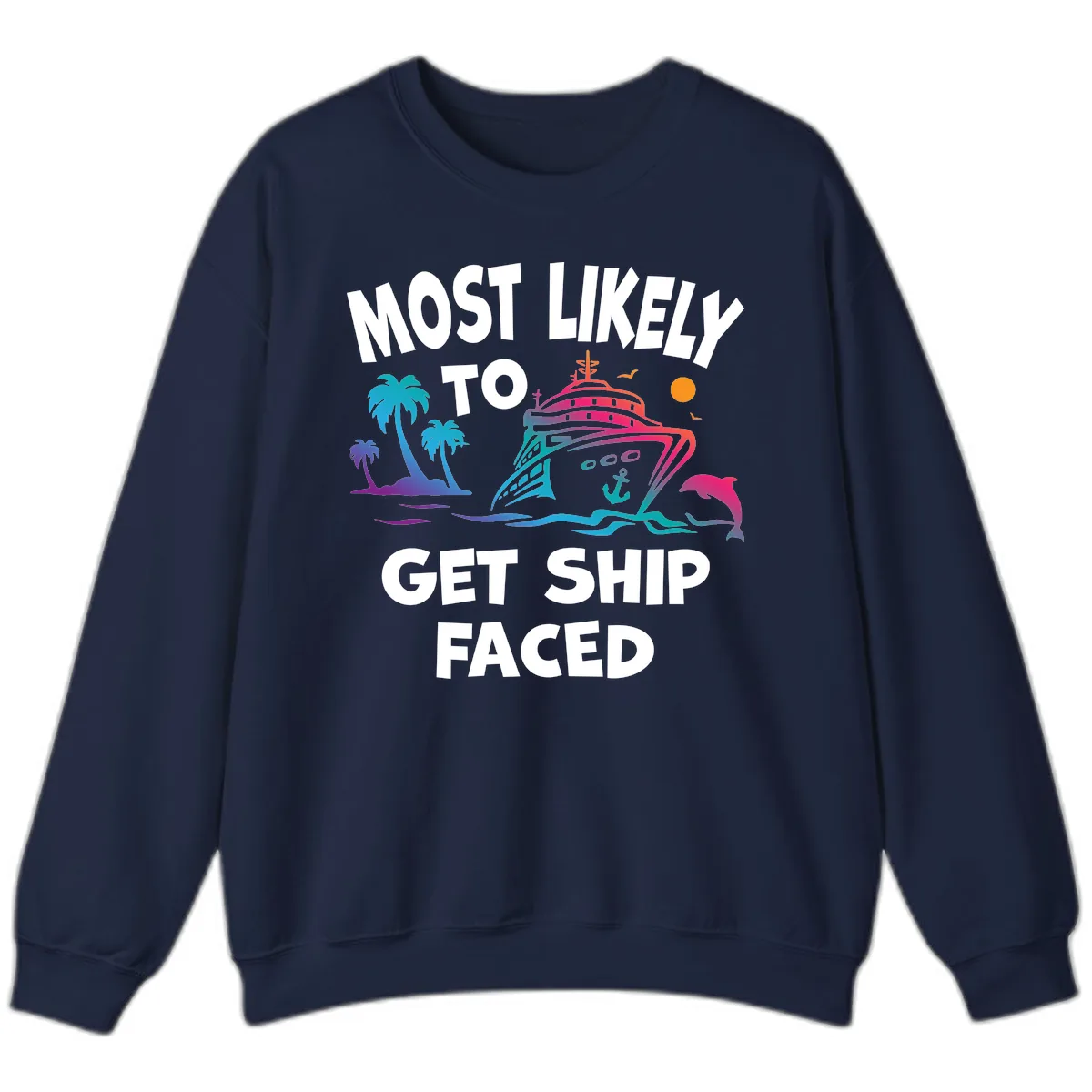 Most Likely To Get Ship Faced Sweatshirt in Navy