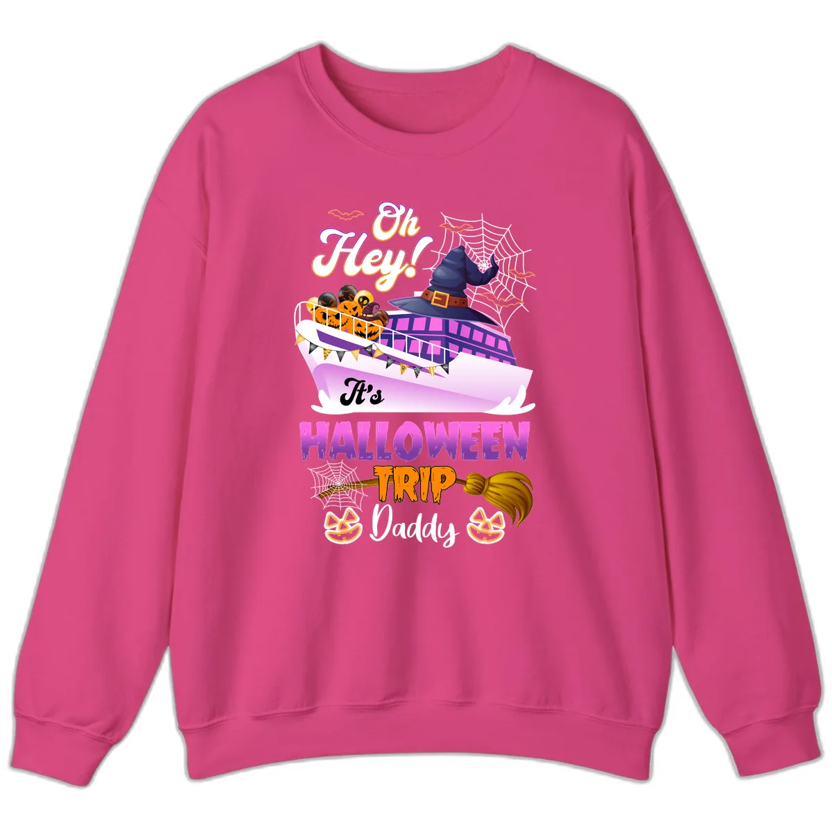 Oh Hey It's Halloween Trip Daddy Sweatshirt in Heliconia