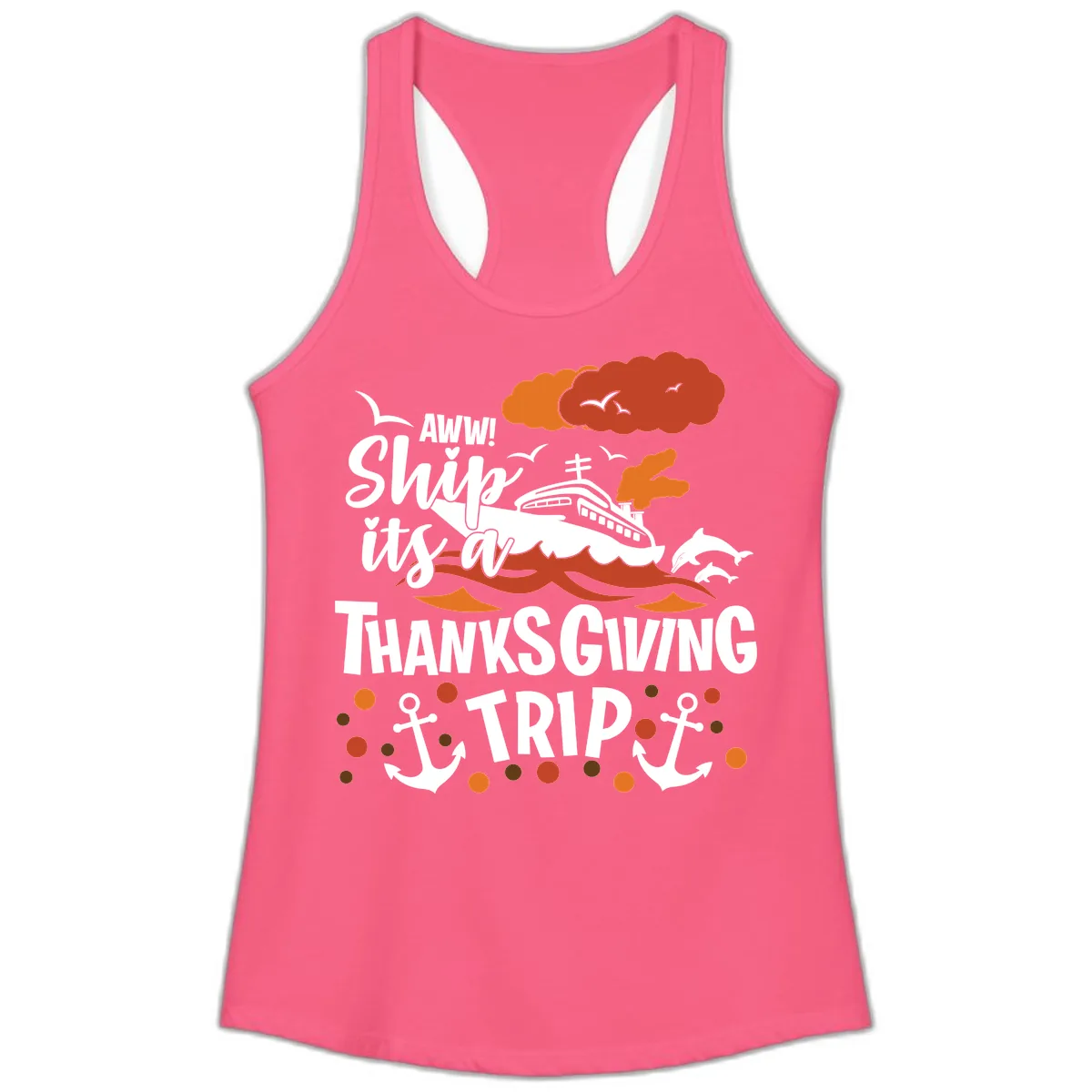 Aww Ship It's A Thanksgiving Trip Ladies Tank in Solid Hot Pink