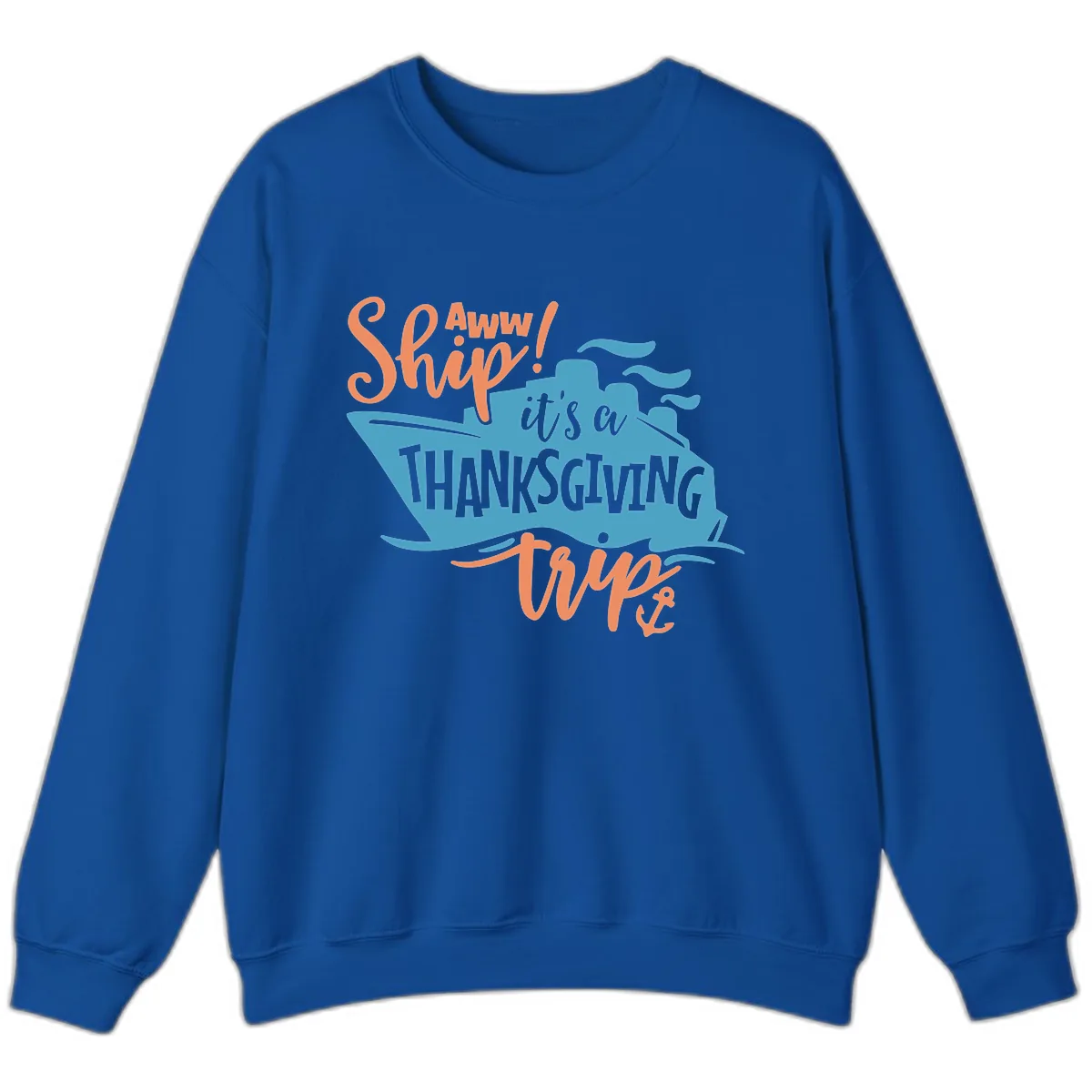 Aww Ship It's a Thanksgiving Trip Sweatshirt in Royal