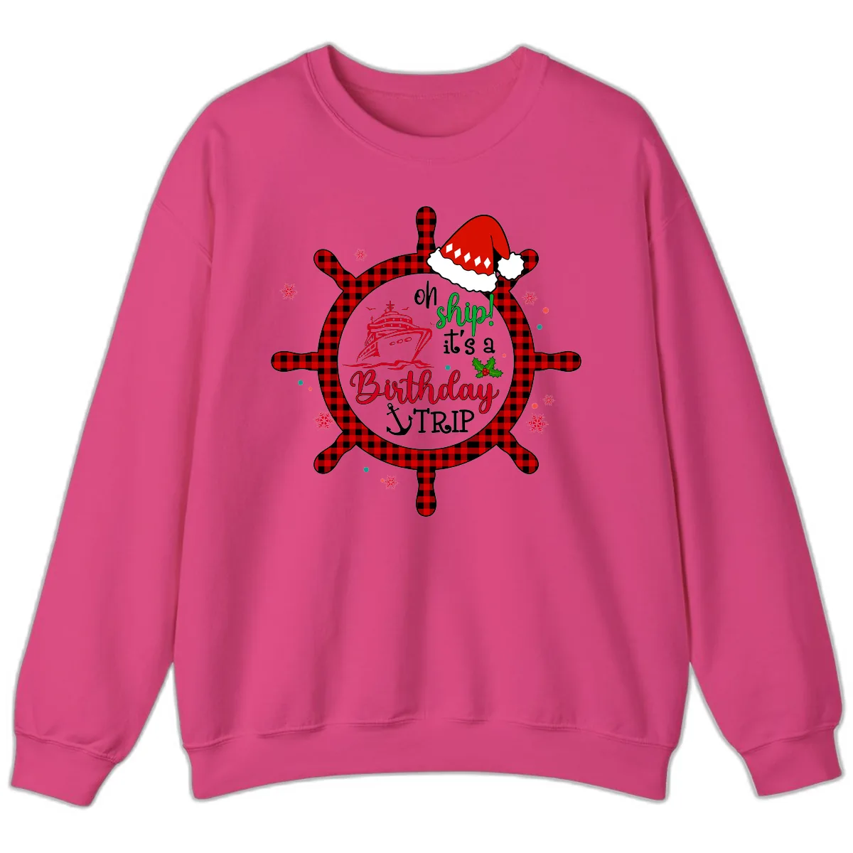Oh Ship Birthday Cruise Trip Sweatshirt in Heliconia