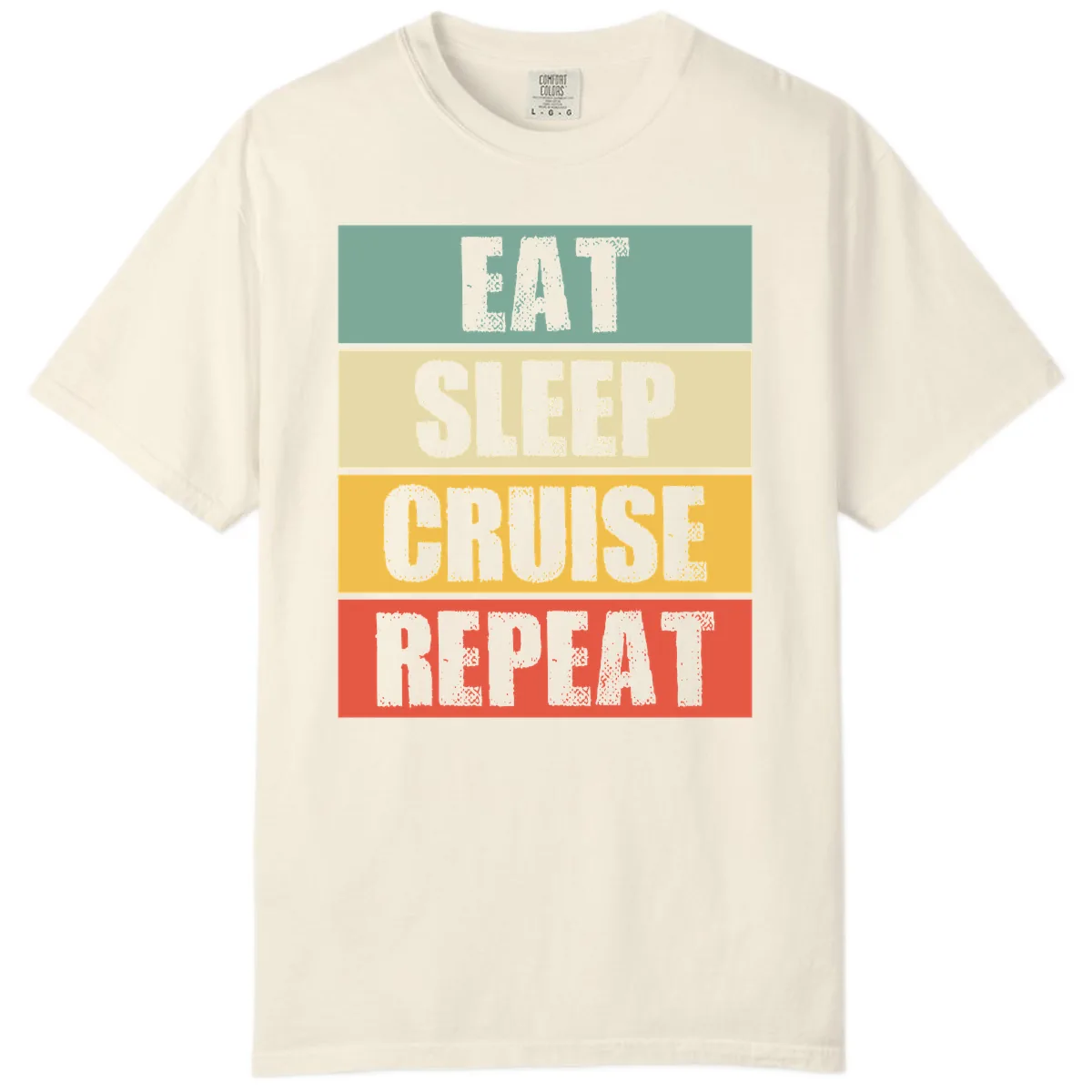 Eat Sleep Cruise Repeat Comfort Color in Ivory