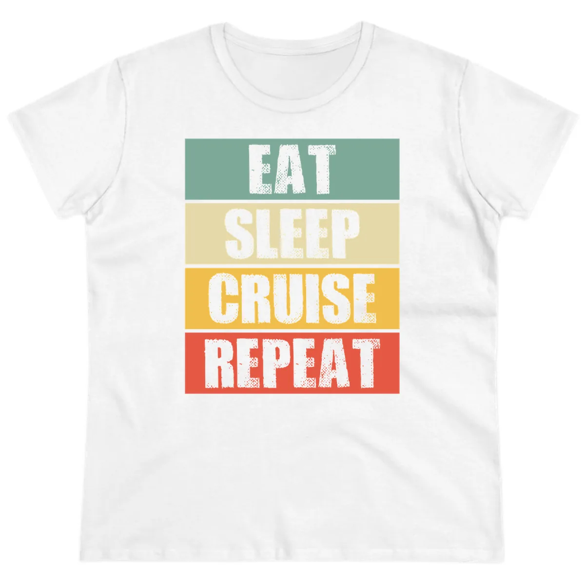 Eat Sleep Cruise Repeat Ladies Tee in White