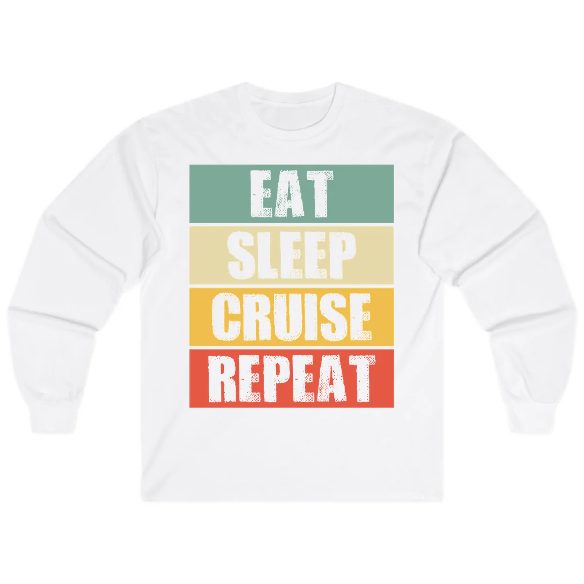 Eat Sleep Cruise Repeat Long Sleeve in White