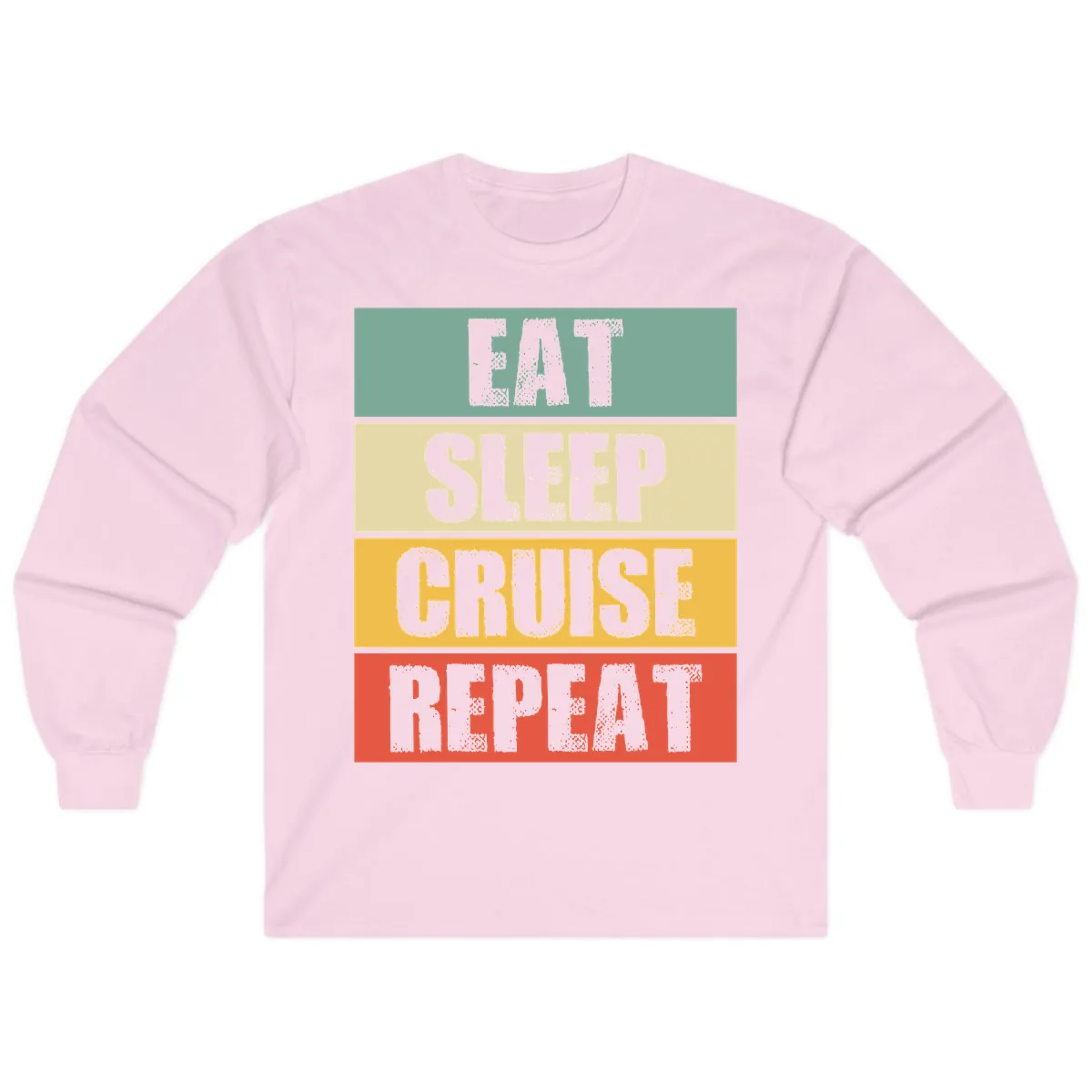 Eat Sleep Cruise Repeat Long Sleeve in Light Pink