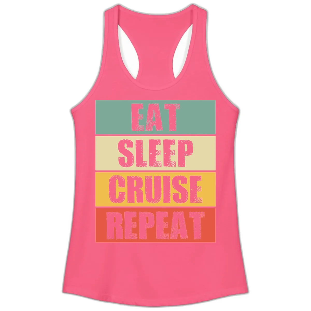 Eat Sleep Cruise Repeat Ladies Tank in Solid Hot Pink