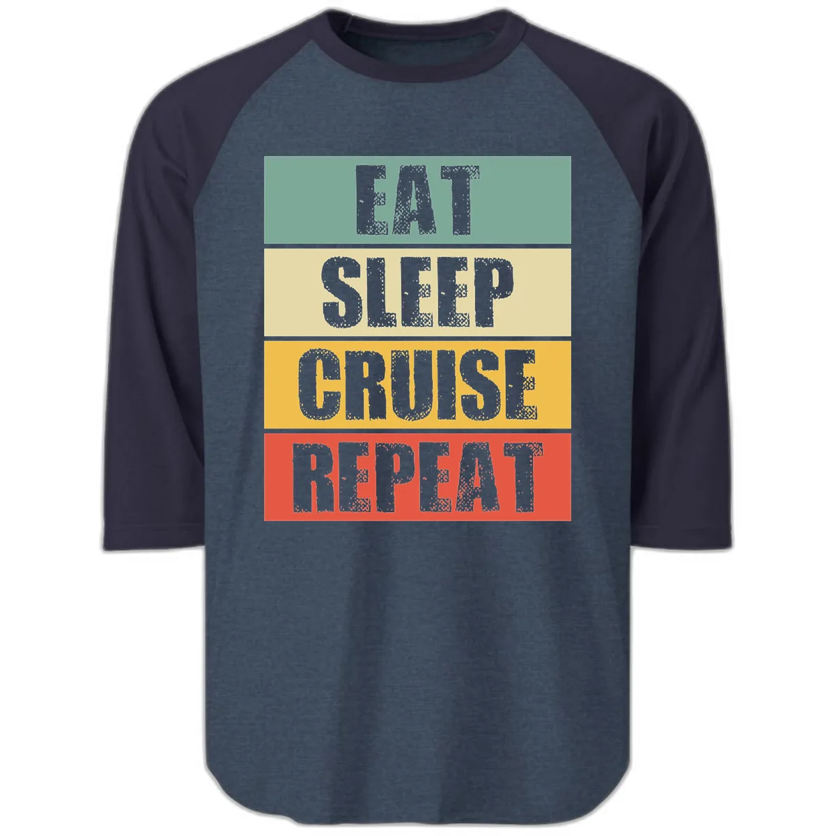 Eat Sleep Cruise Repeat Raglan 3/4 in Heather Denim Navy
