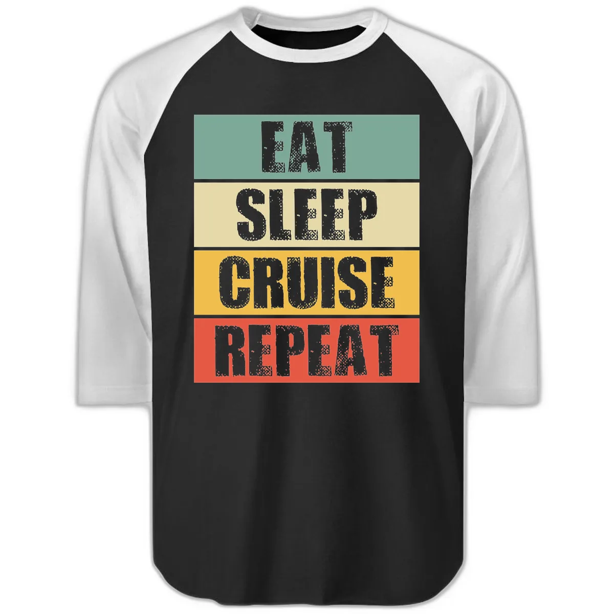 Eat Sleep Cruise Repeat Raglan 3/4 in Black White