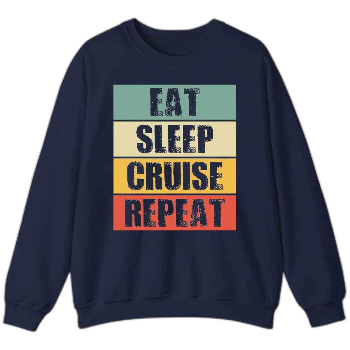 Eat Sleep Cruise Repeat Sweatshirt in Navy