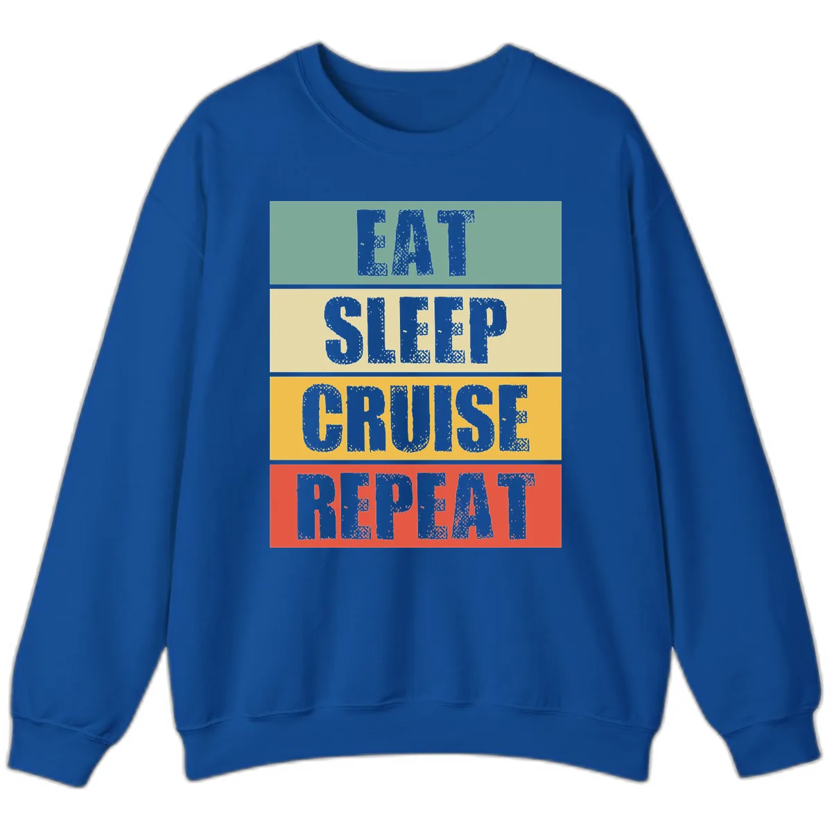 Eat Sleep Cruise Repeat Sweatshirt in Royal