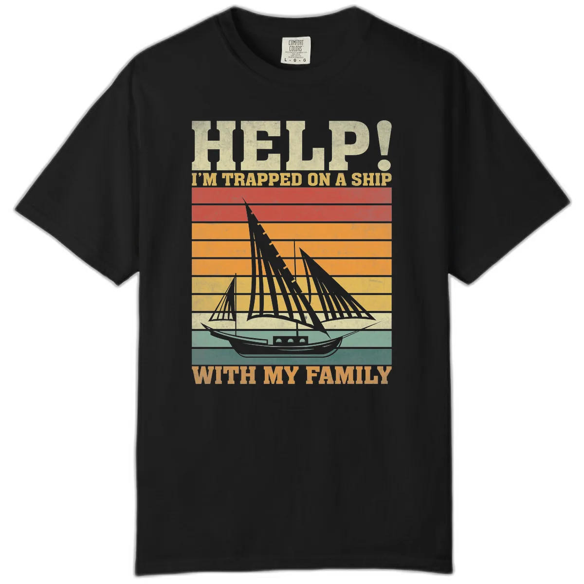Help! I'm Trapped On A Ship With My Family Comfort Color in Black