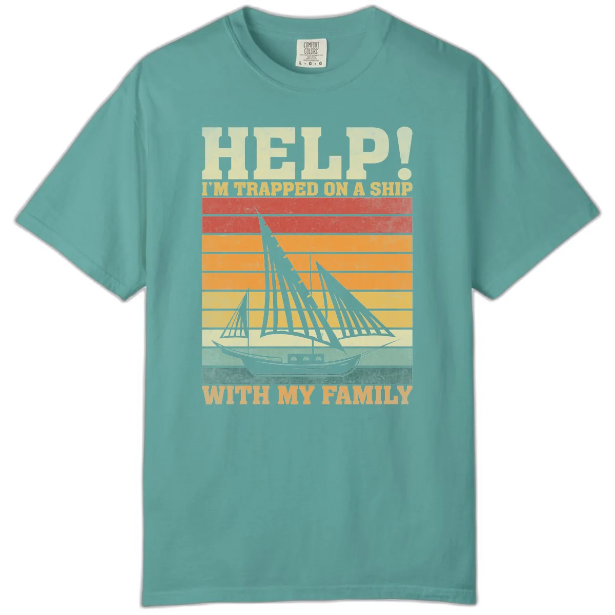 Help! I'm Trapped On A Ship With My Family Comfort Color in Seafoam