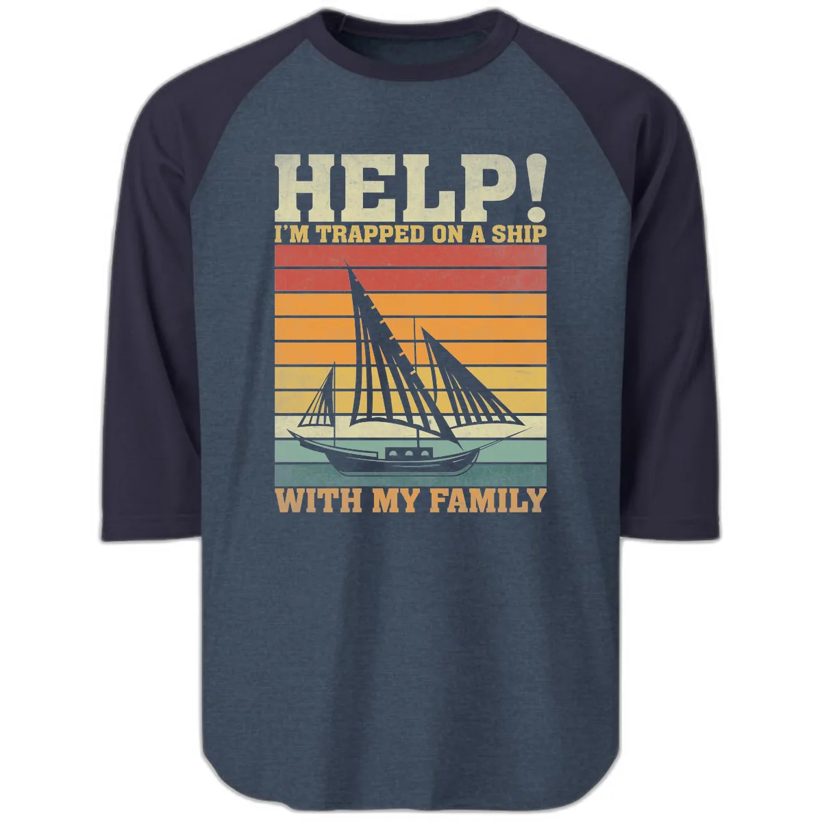 Help! I'm Trapped On A Ship With My Family Raglan 3/4 in Heather Denim Navy