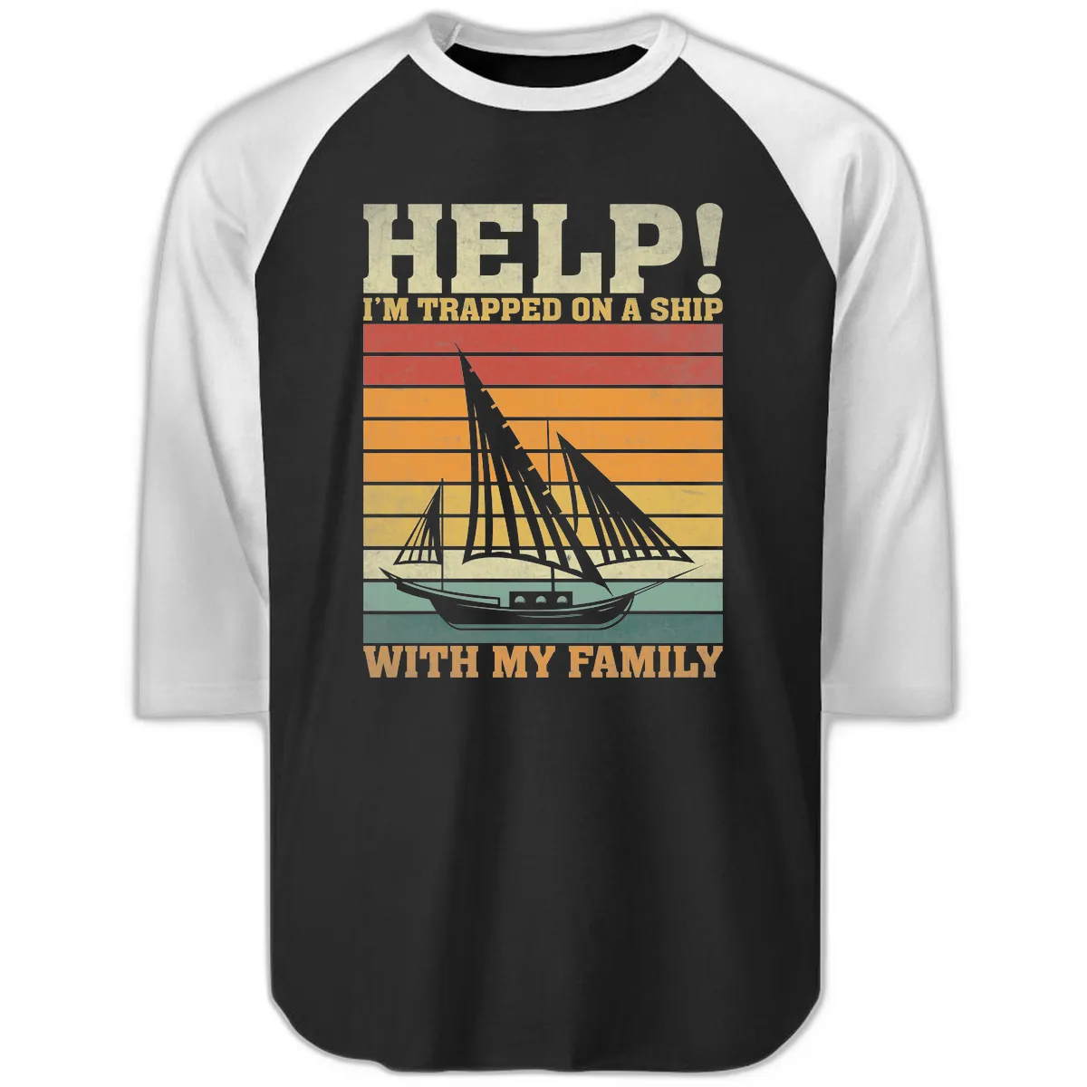 Help! I'm Trapped On A Ship With My Family Raglan 3/4 in Black White