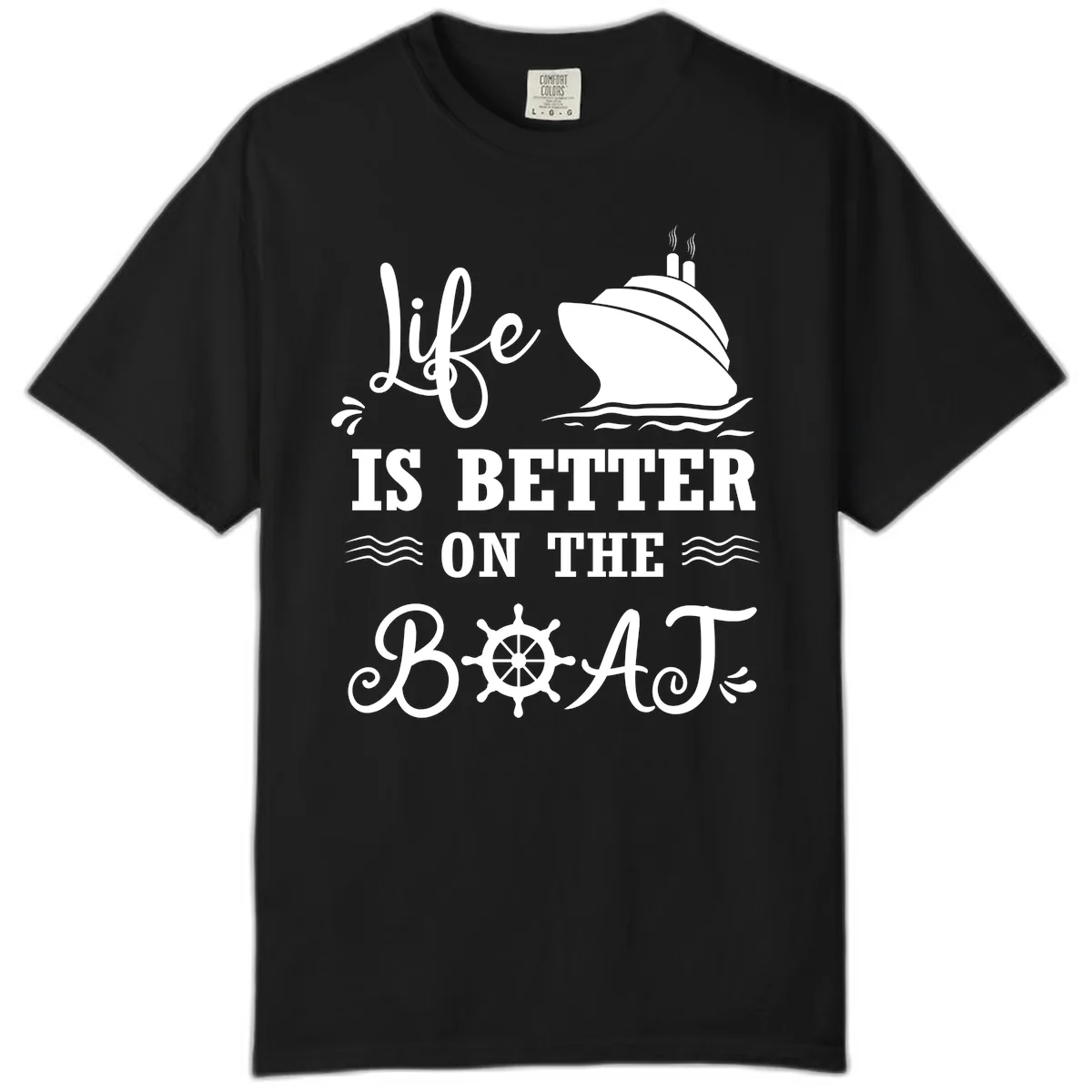 Life Is Better On The Boat Comfort Color in Black