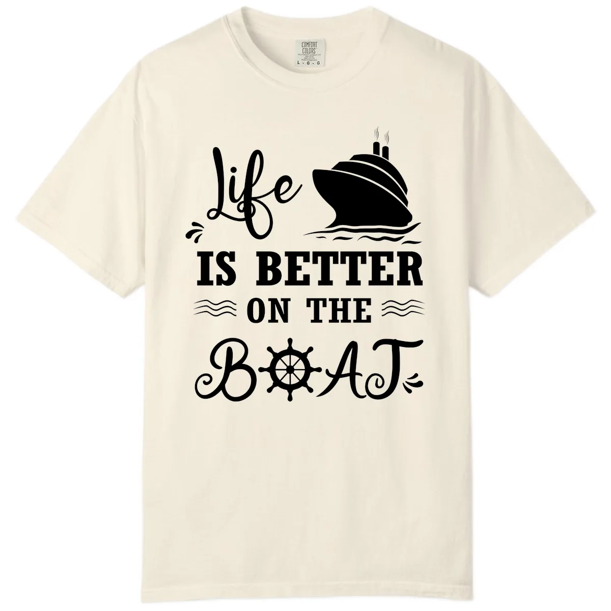 Life Is Better On The Boat Comfort Color in Ivory