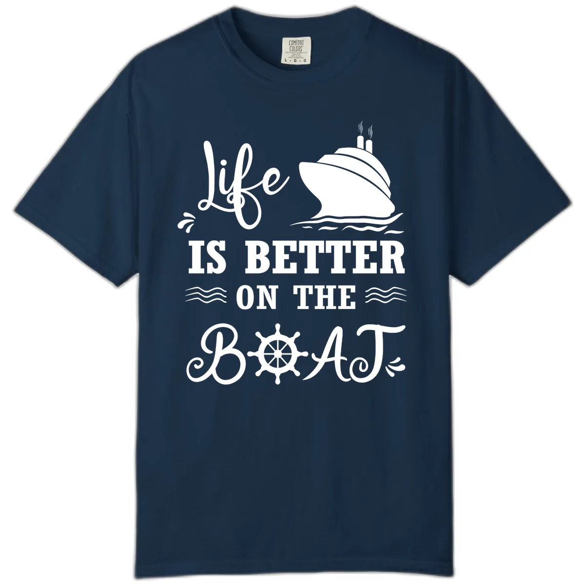 Life Is Better On The Boat Comfort Color in True Navy