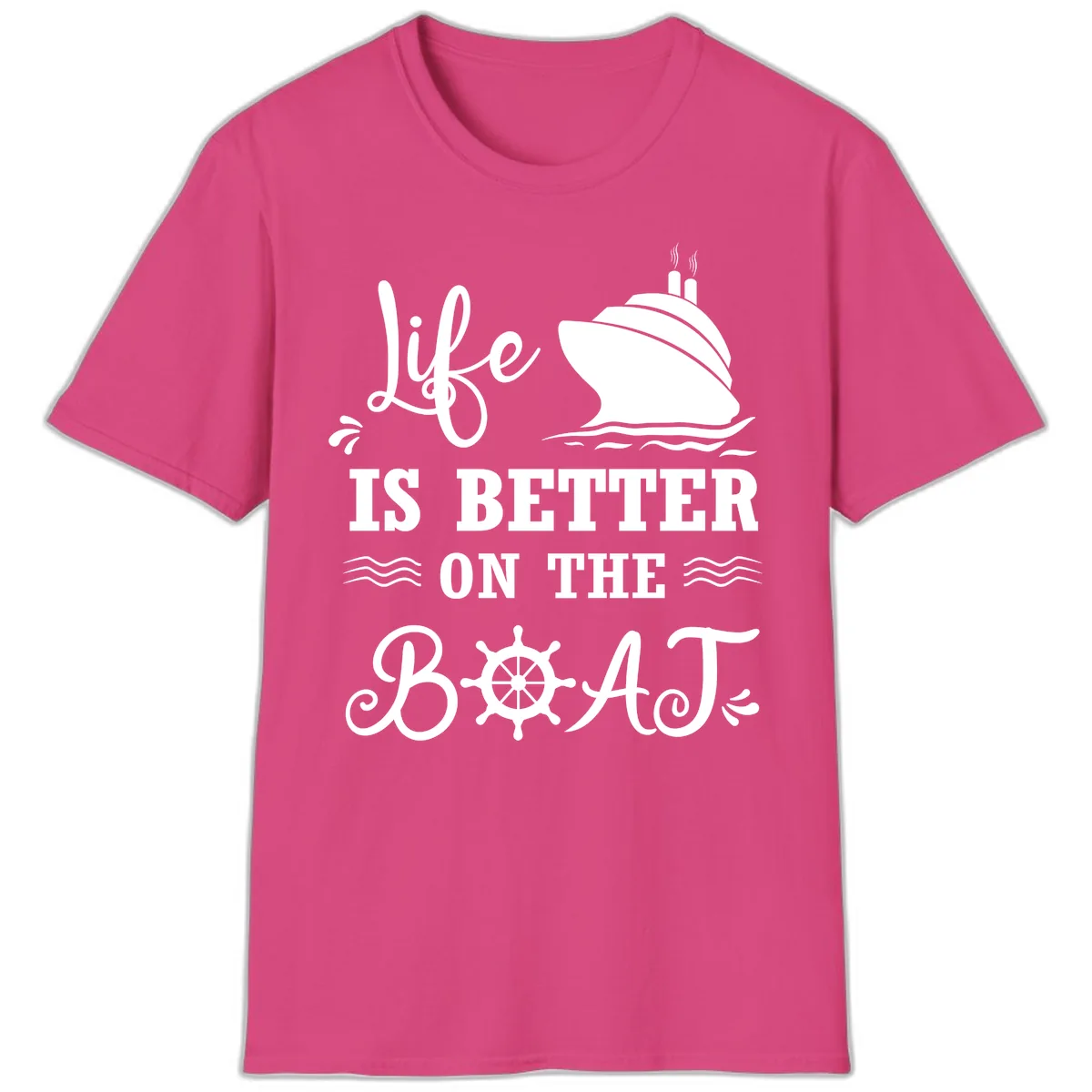 Life Is Better On The Boat T-Shirt in Heliconia