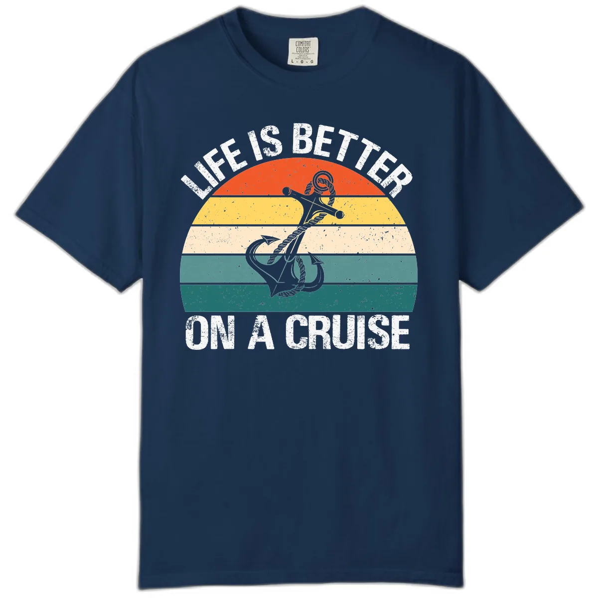 Life Is Better On A Cruise Comfort Color in Navy
