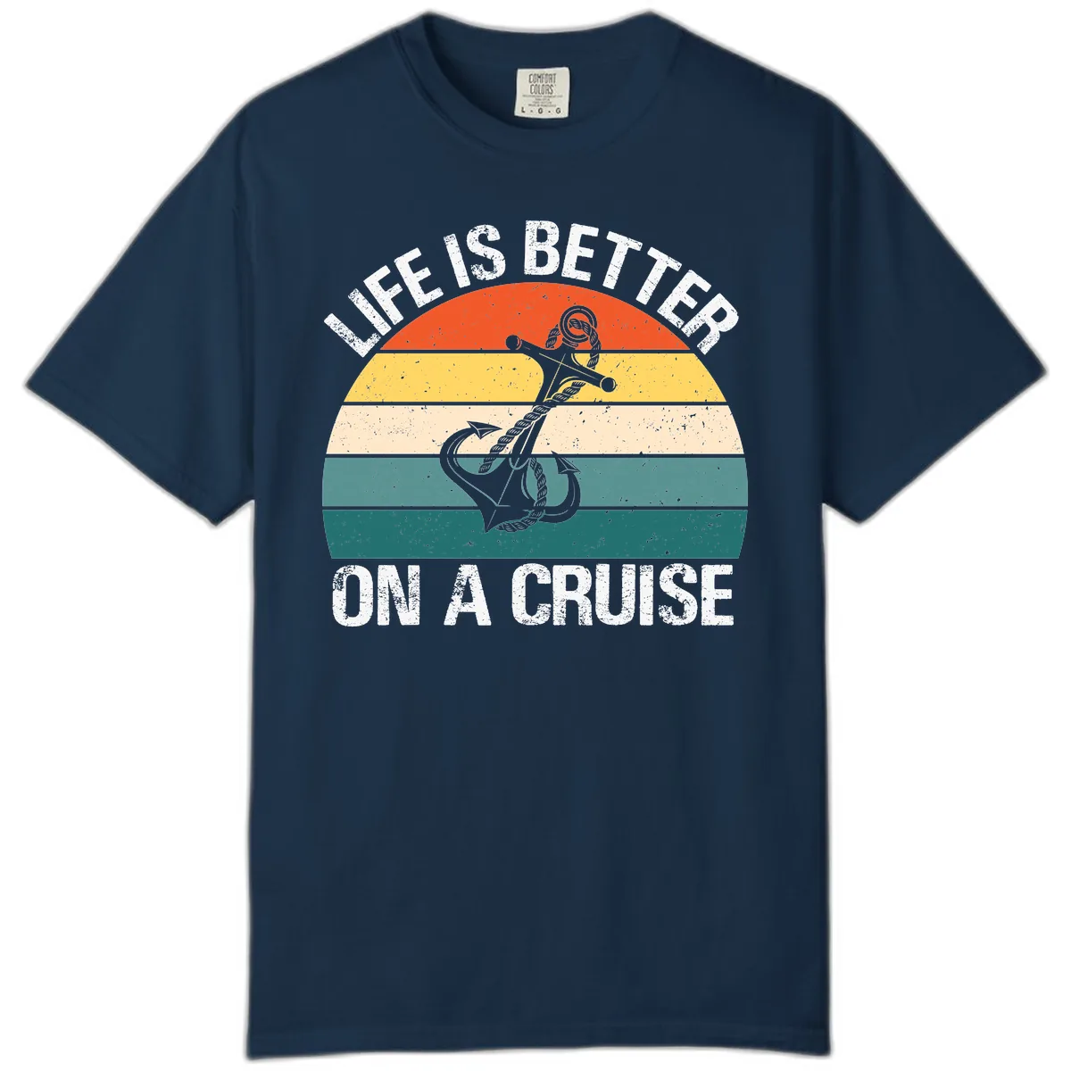 Life Is Better On A Cruise Comfort Color in True Navy