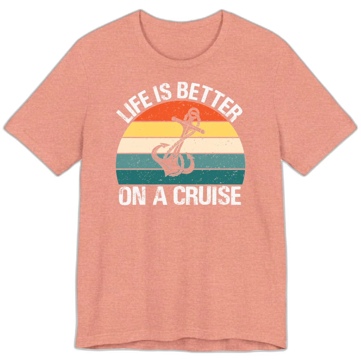 Life Is Better On A Cruise Premium T-Shirt in Heather Sunset