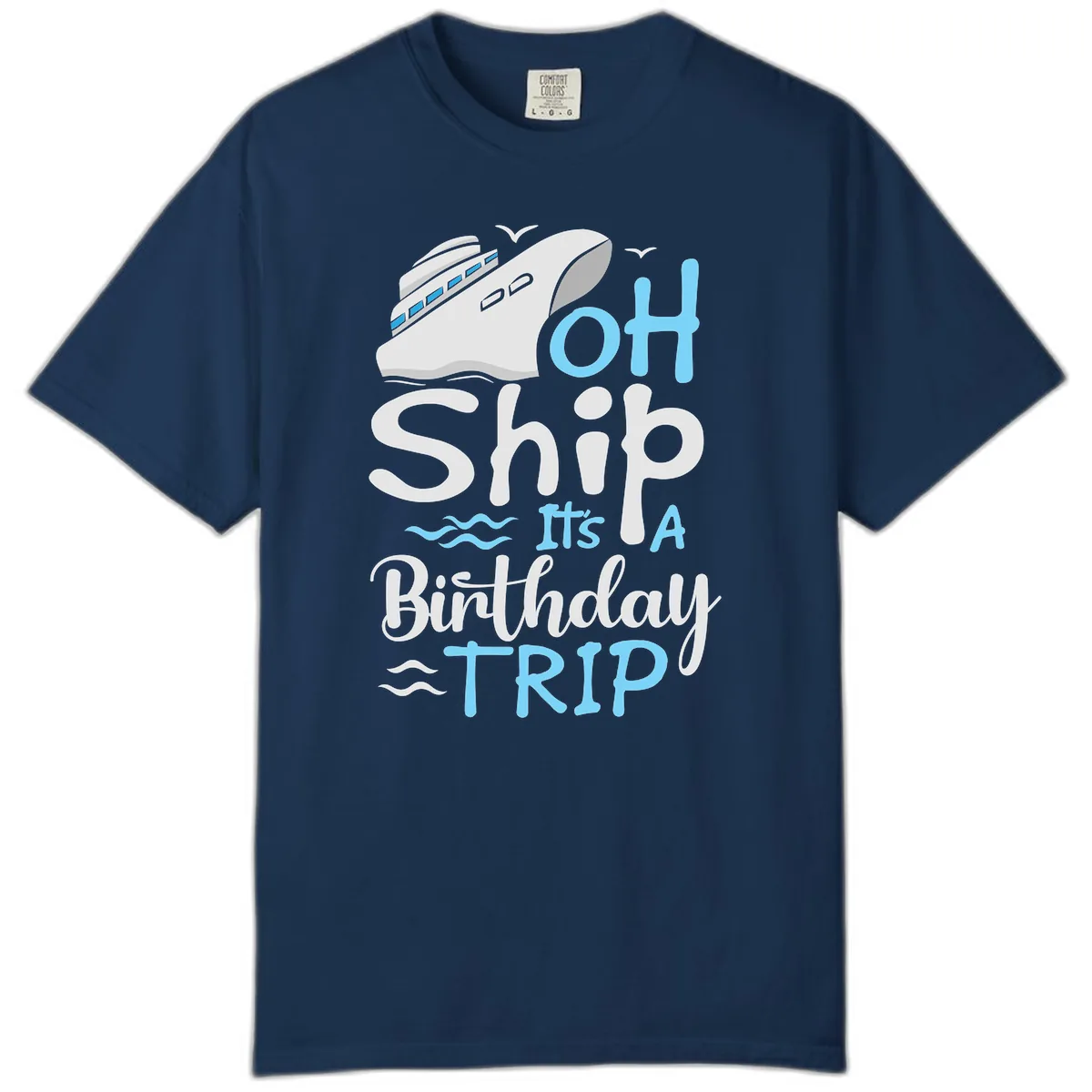 Oh Ship It's A Birthday Trip Comfort Color in Navy