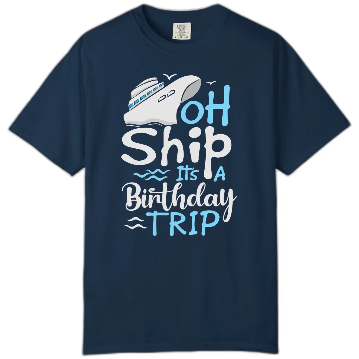Oh Ship It's A Birthday Trip Comfort Color in True Navy