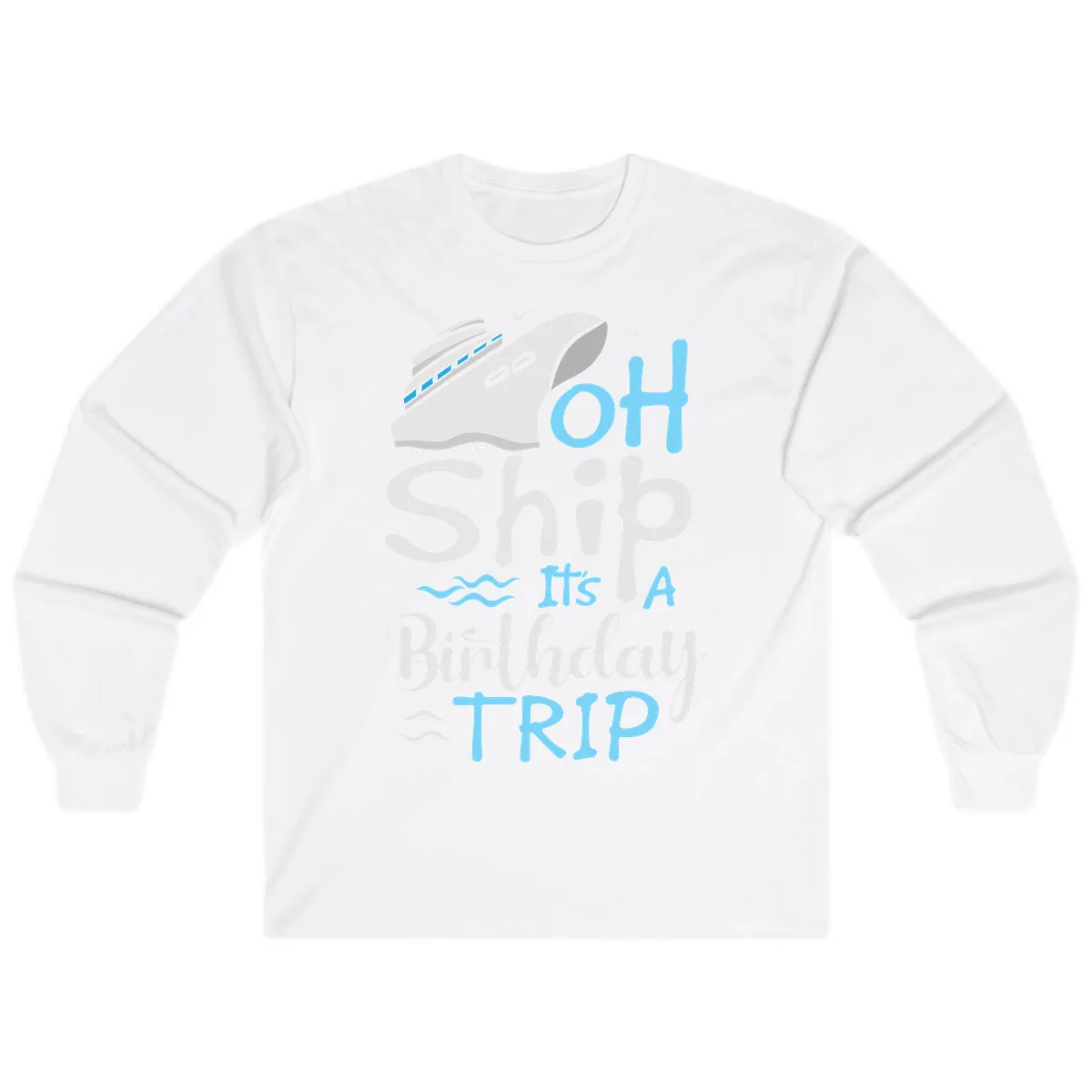 Oh Ship It's A Birthday Trip Long Sleeve in White