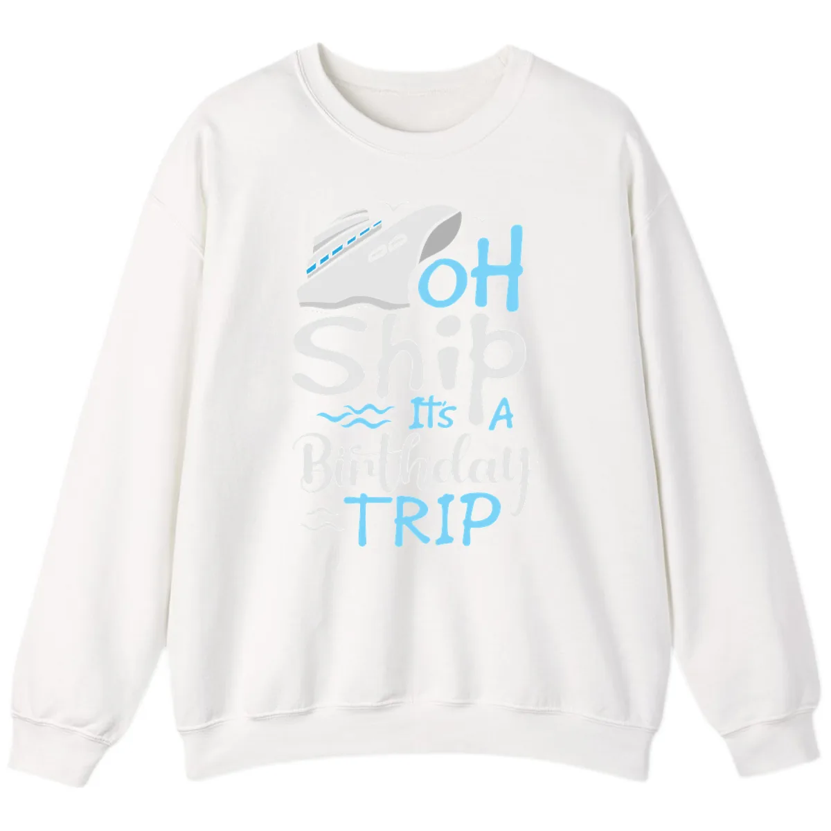 Oh Ship It's A Birthday Trip Sweatshirt in White