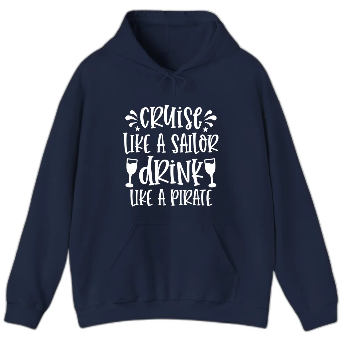 Cruise Like A Sailor Drink Like A Pirate Hoodie in Navy