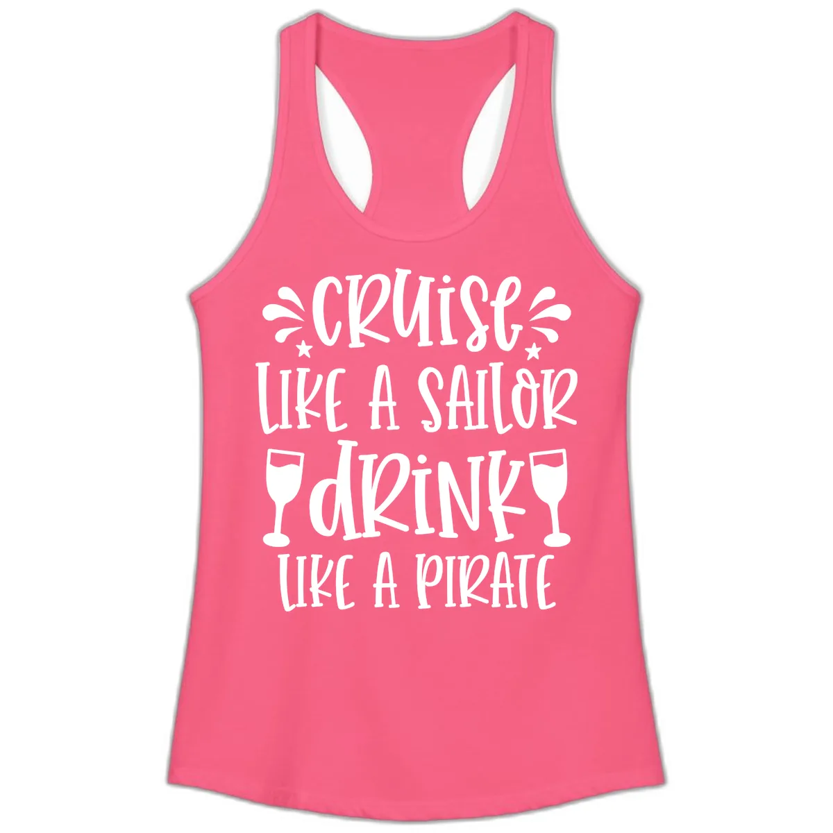Cruise Like A Sailor Drink Like A Pirate Ladies Tank in Solid Hot Pink
