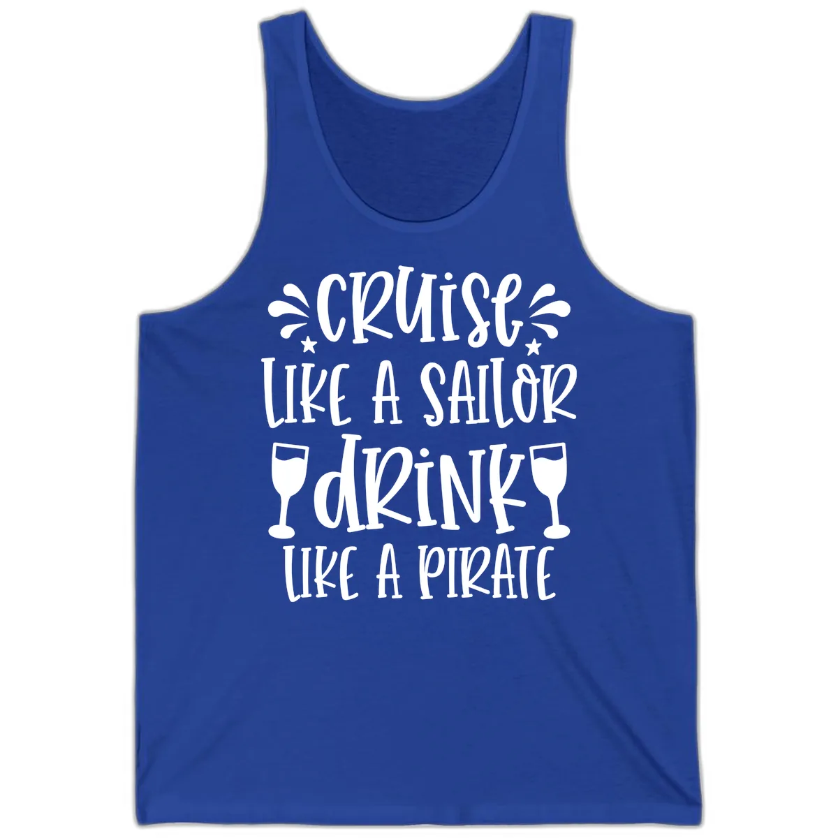 Cruise Like A Sailor Drink Like A Pirate Tank in True Royal