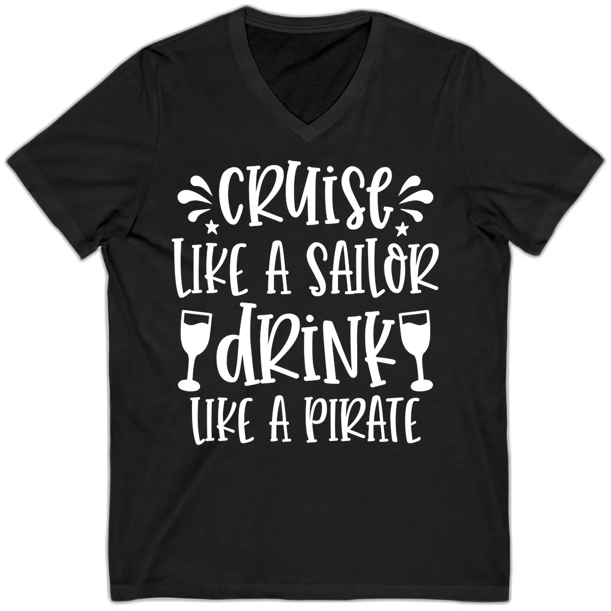 Cruise Like A Sailor Drink Like A Pirate V-Neck in Black