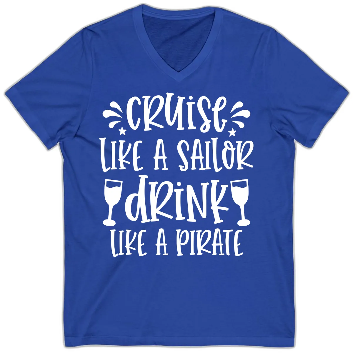 Cruise Like A Sailor Drink Like A Pirate V-Neck in True Royal