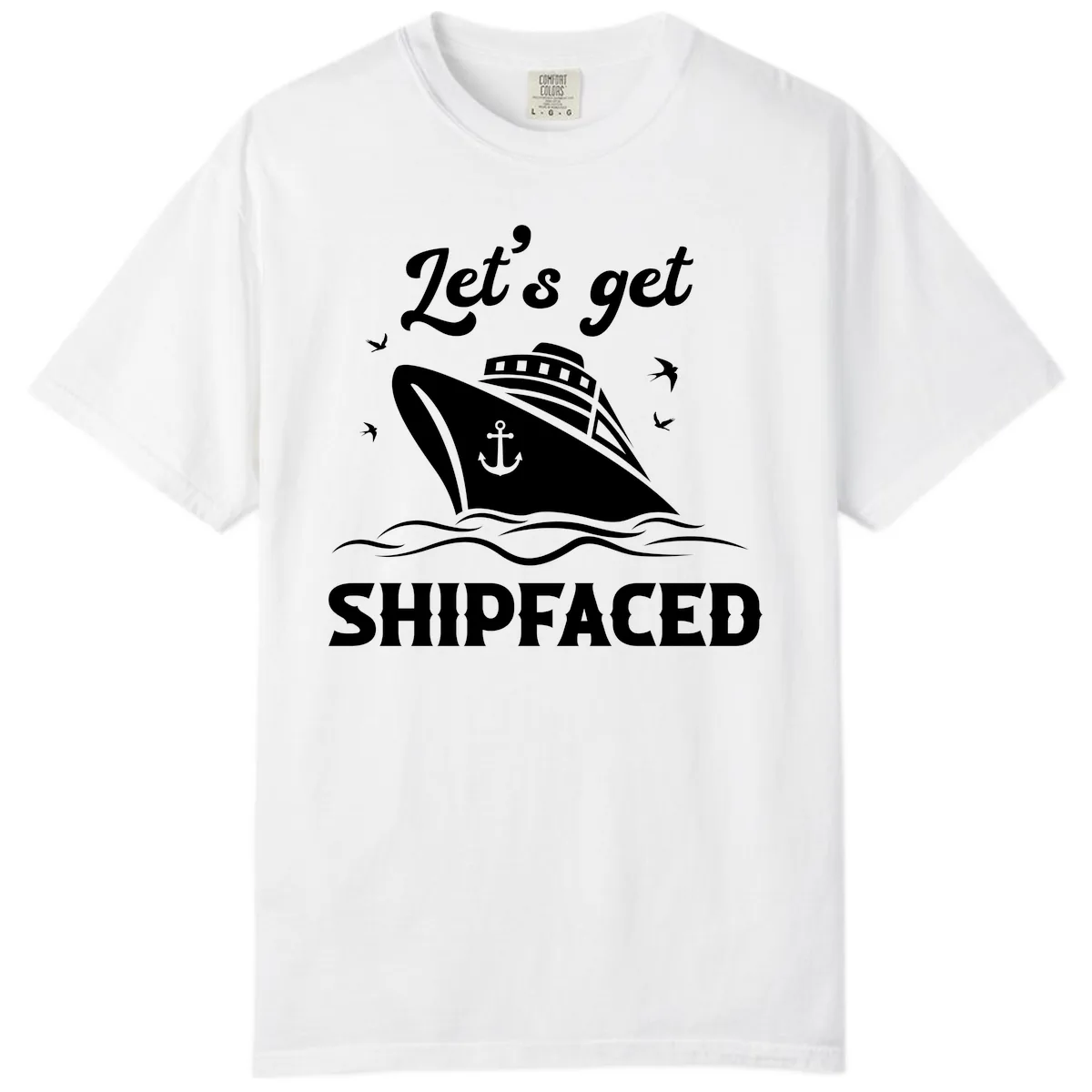 Let's Get Shipfaced Comfort Color in White