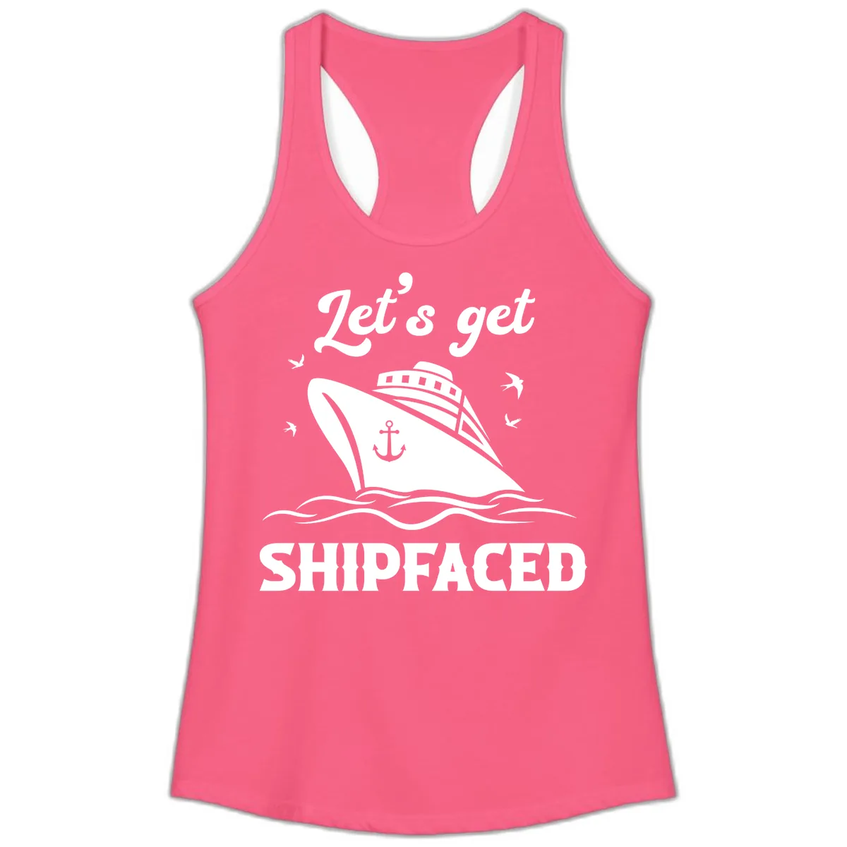 Let's Get Shipfaced Ladies Tank in Solid Hot Pink
