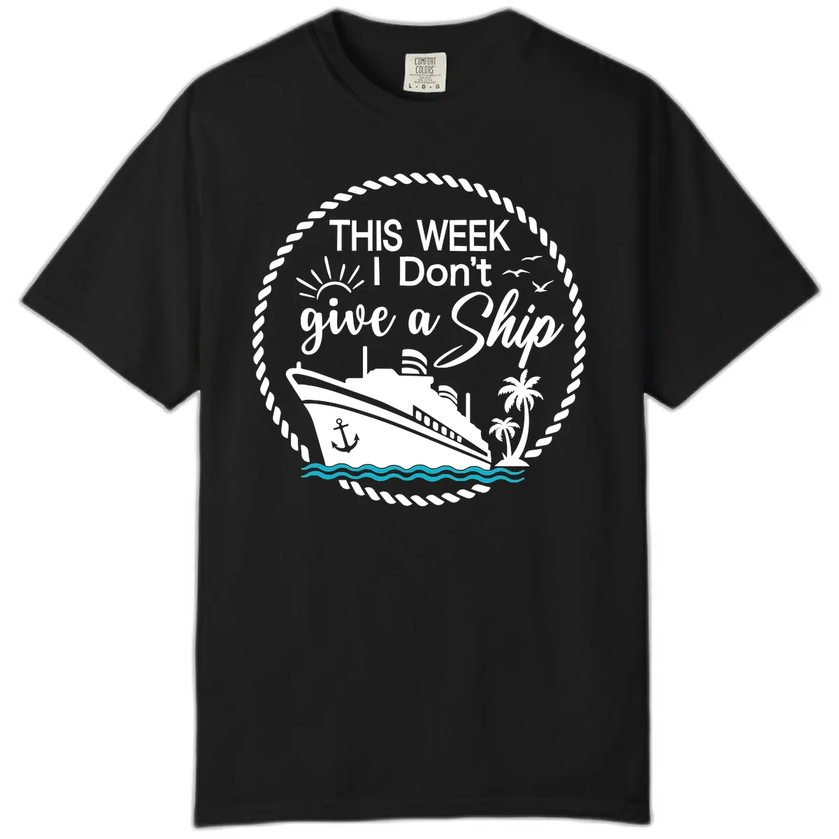 This Week I Don't Give A Ship Comfort Color in Black