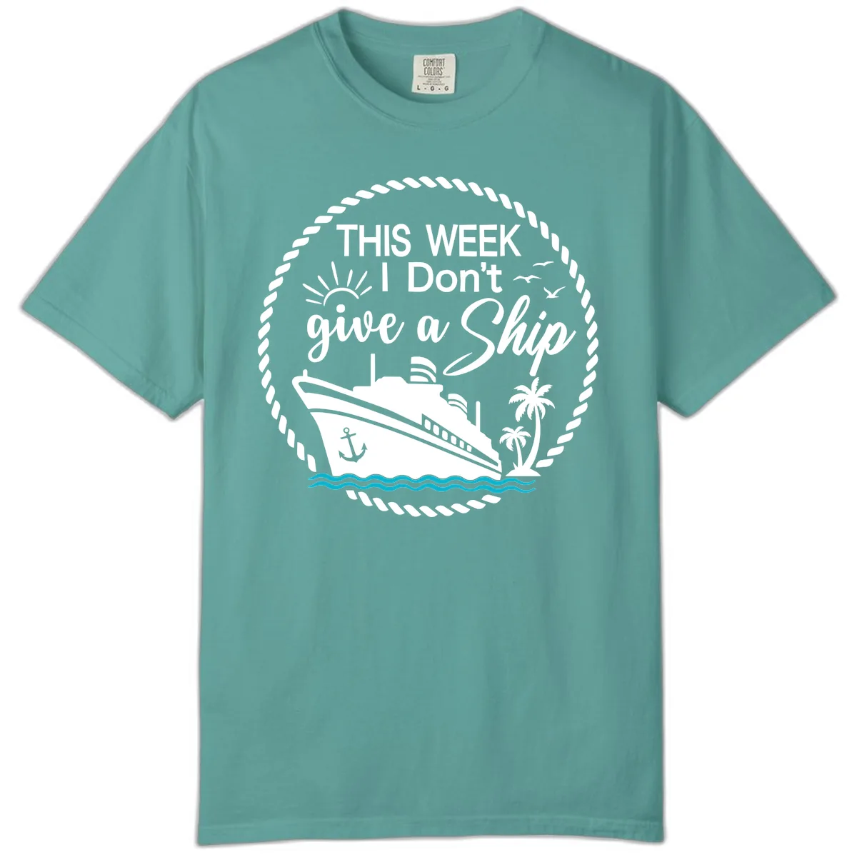 This Week I Don't Give A Ship Comfort Color in Seafoam