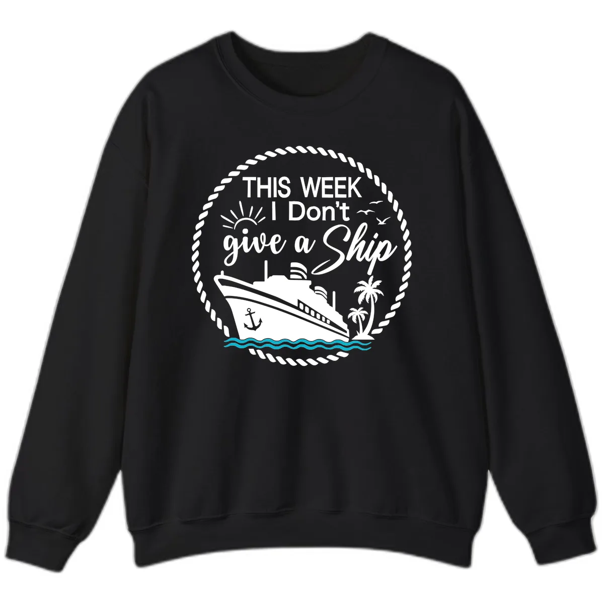 This Week I Don't Give A Ship Sweatshirt in Black