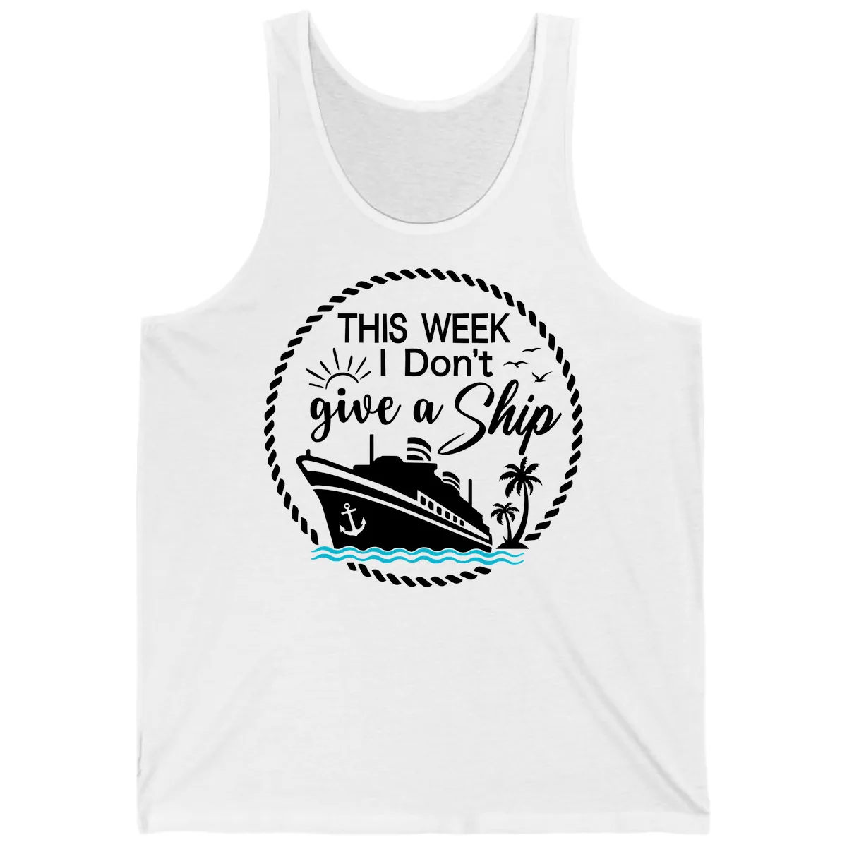 This Week I Don't Give A Ship Tank in White