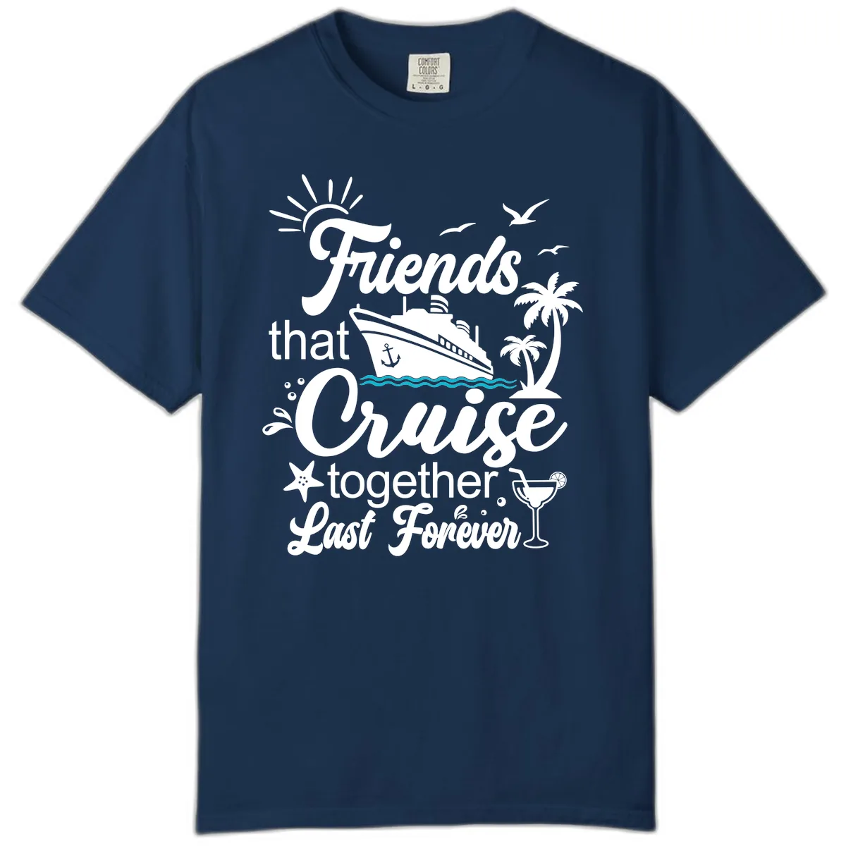 Friends That Cruise Together Last Forever Comfort Color in Navy