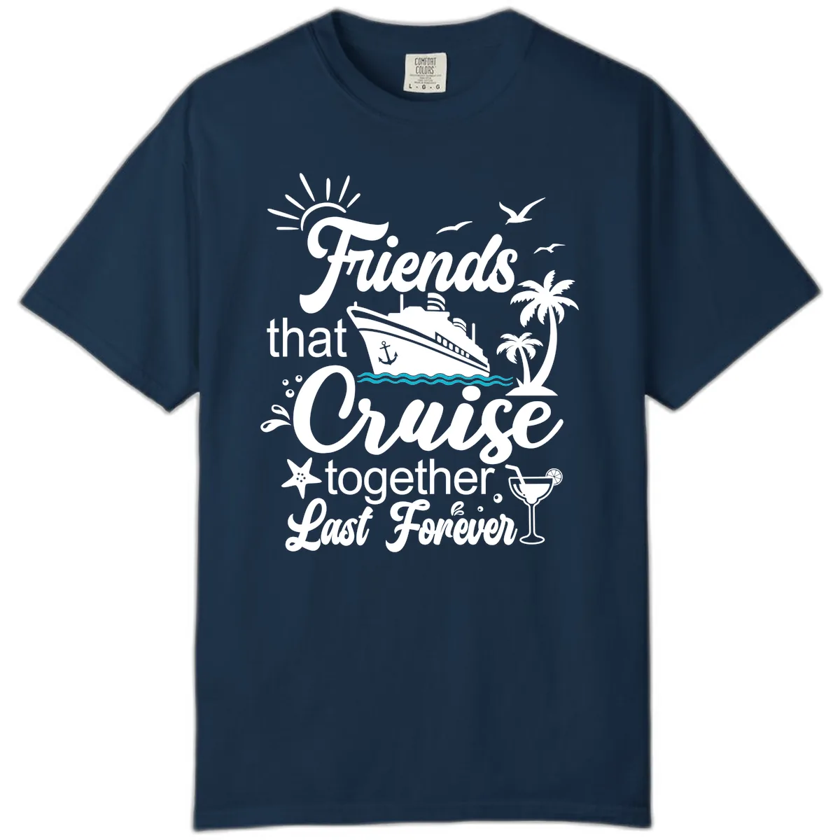 Friends That Cruise Together Last Forever Comfort Color in True Navy