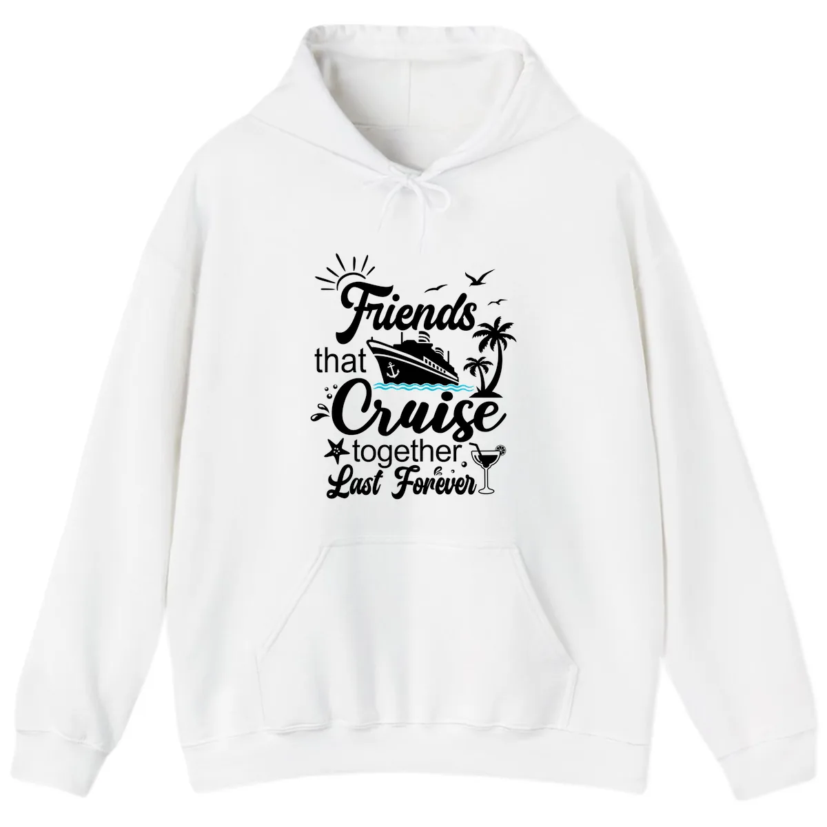 Friends That Cruise Together Last Forever Hoodie in White