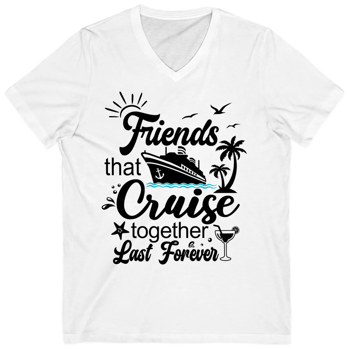 Friends That Cruise Together Last Forever V-Neck in White