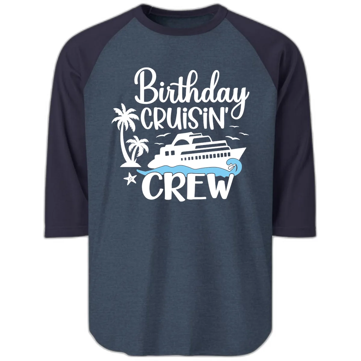 Birthday Cruisin' Crew Raglan 3/4 in Heather Denim Navy