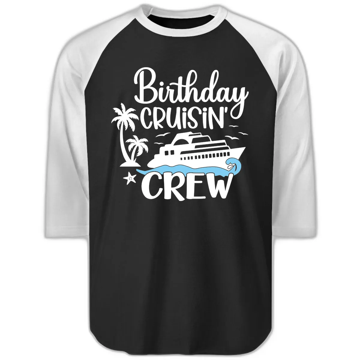 Birthday Cruisin' Crew Raglan 3/4 in Black White