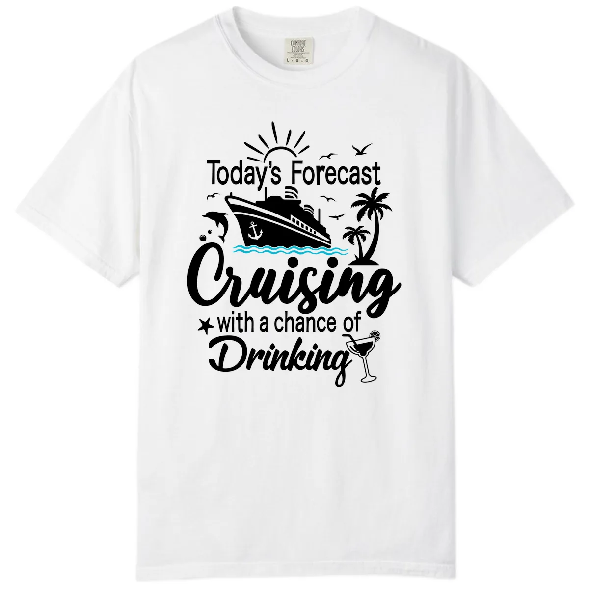 Today's Forecast Cruising With Drinking Comfort Color in White